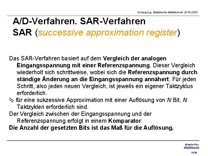 Vorlesung: Elektrische Meßtechnik 2019 -2020 A/D-Verfahren. SAR-Verfahren SAR (successive approximation register) Das SAR-Verfahren basiert