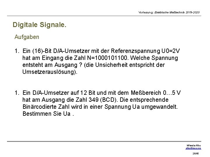 Vorlesung: Elektrische Meßtechnik 2019 -2020 Digitale Signale. Aufgaben 1. Ein (16)-Bit D/A-Umsetzer mit der