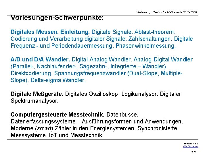 Vorlesungen-Schwerpunkte: Vorlesung: Elektrische Meßtechnik 2019 -2020 Digitales Messen. Einleitung. Digitale Signale. Abtast-theorem. Codierung und