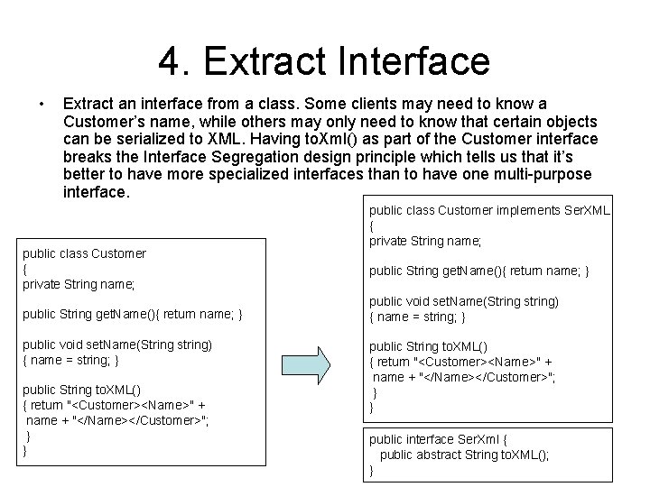 4. Extract Interface • Extract an interface from a class. Some clients may need