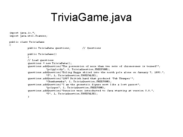 Trivia. Game. java import java. io. *; import java. util. Scanner; public class Trivia.