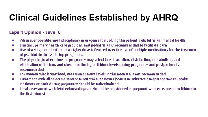 Clinical Guidelines Established by AHRQ Expert Opinion - Level C ● ● ● ●