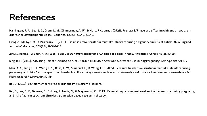 References Harrington, R. A. , Lee, L. C. , Crum, R. M. , Zimmerman,