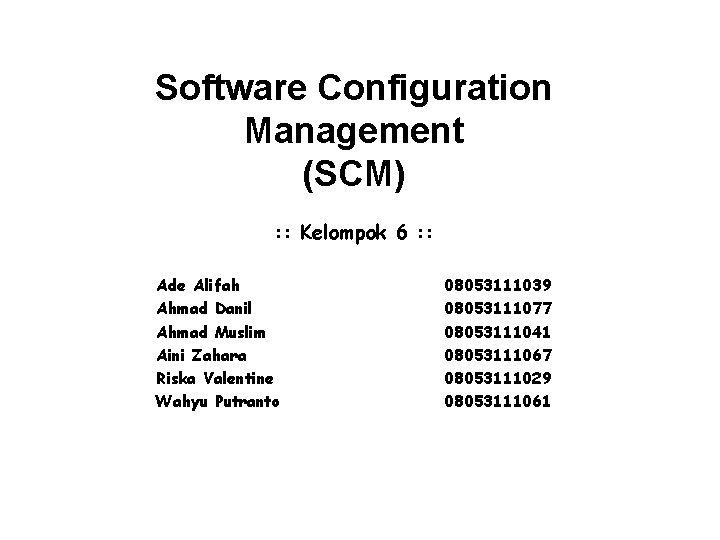 Software Configuration Management (SCM) : : Kelompok 6 : : Ade Alifah Ahmad Danil