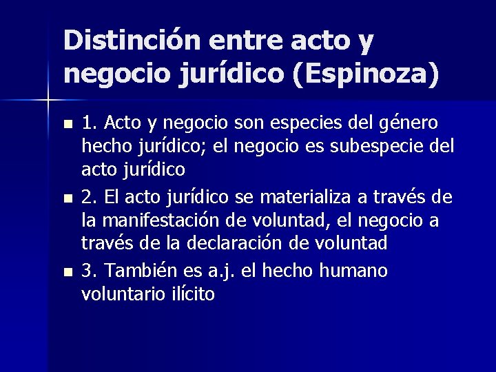 Distinción entre acto y negocio jurídico (Espinoza) n n n 1. Acto y negocio Distinción entre acto y negocio jurídico (Espinoza) n n n 1. Acto y negocio