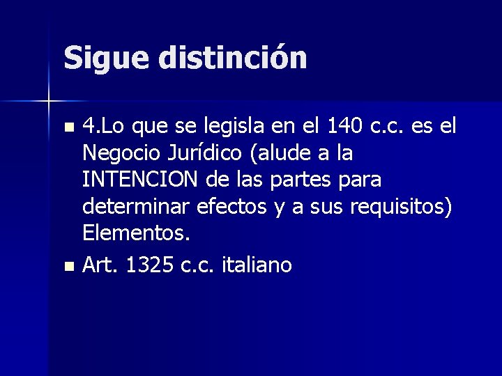 Sigue distinción 4. Lo que se legisla en el 140 c. c. es el Sigue distinción 4. Lo que se legisla en el 140 c. c. es el
