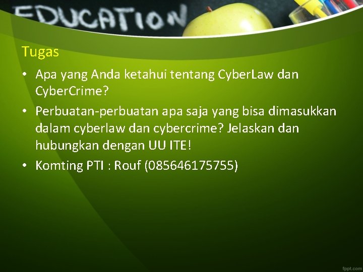 Tugas • Apa yang Anda ketahui tentang Cyber. Law dan Cyber. Crime? • Perbuatan-perbuatan