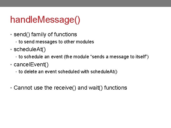 handle. Message() • send() family of functions • to send messages to other modules