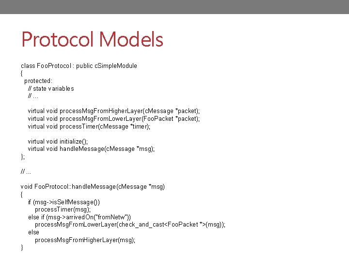 Protocol Models class Foo. Protocol : public c. Simple. Module { protected: // state