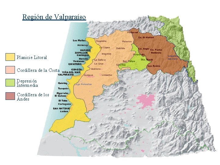 Región de Valparaíso Planicie Litoral Cordillera de la Costa Depresión Intermedia Cordillera de los
