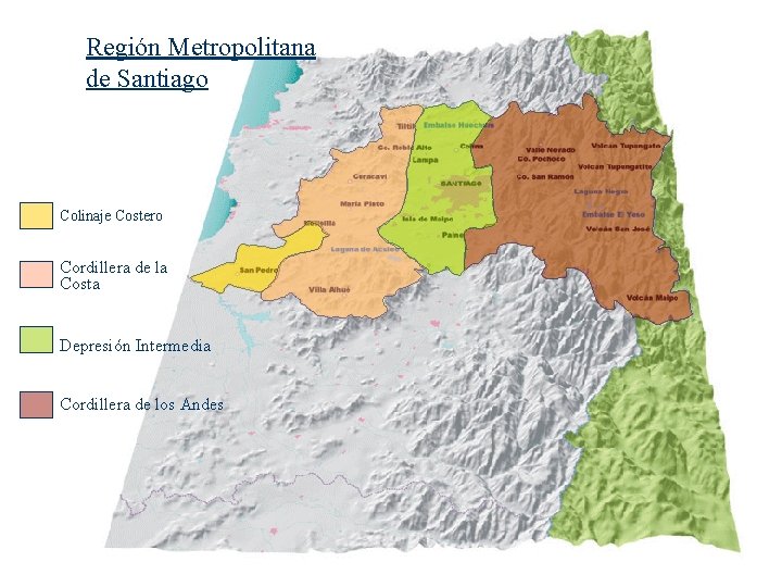 Región Metropolitana de Santiago Colinaje Costero Cordillera de la Costa Depresión Intermedia Cordillera de
