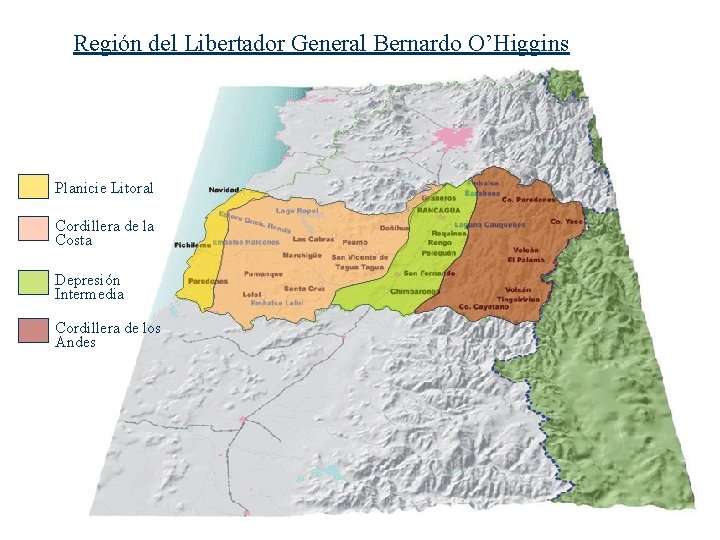 Región del Libertador General Bernardo O’Higgins Planicie Litoral Cordillera de la Costa Depresión Intermedia