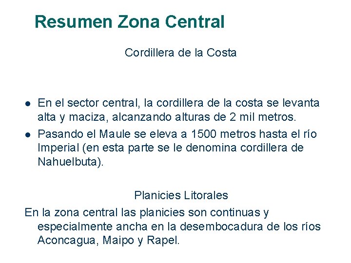 Resumen Zona Central Cordillera de la Costa l l En el sector central, la