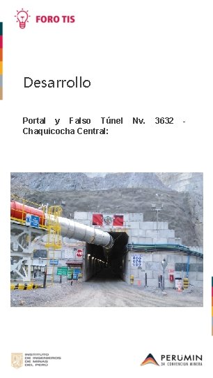Desarrollo Portal y Falso Túnel Chaquicocha Central: Nv. 3632 - 
