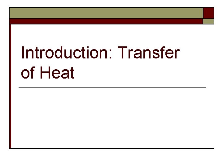 Introduction: Transfer of Heat 