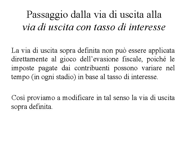 Passaggio dalla via di uscita con tasso di interesse La via di uscita sopra