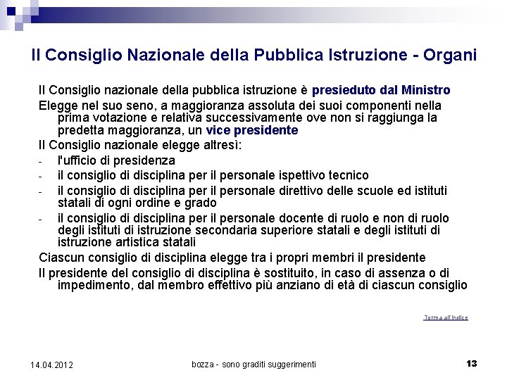 Il Consiglio Nazionale della Pubblica Istruzione - Organi Il Consiglio nazionale della pubblica istruzione