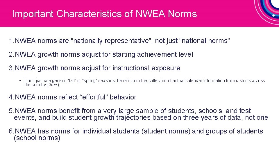Important Characteristics of NWEA Norms 1. NWEA norms are “nationally representative”, not just “national