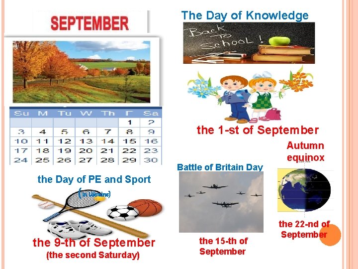 The Day of Knowledge the 1 -st of September Battle of Britain Day Autumn