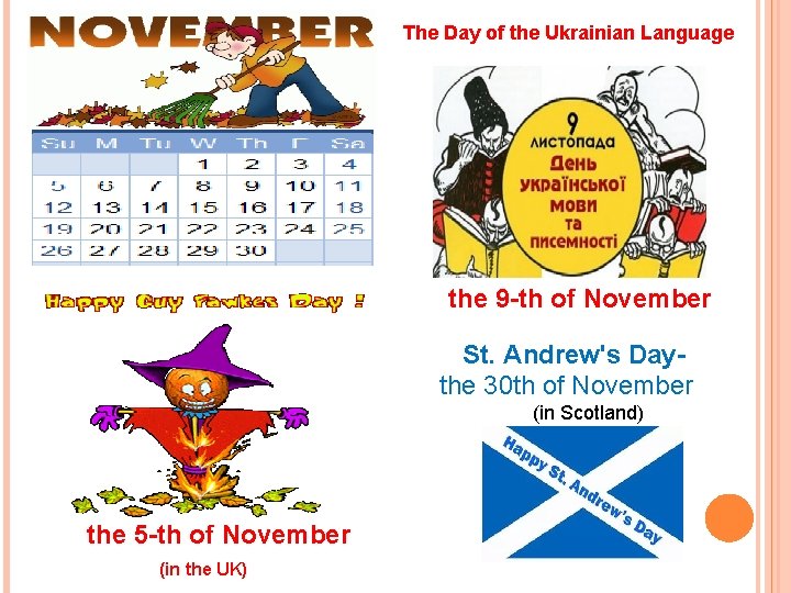 The Day of the Ukrainian Language the 9 -th of November St. Andrew's Daythe