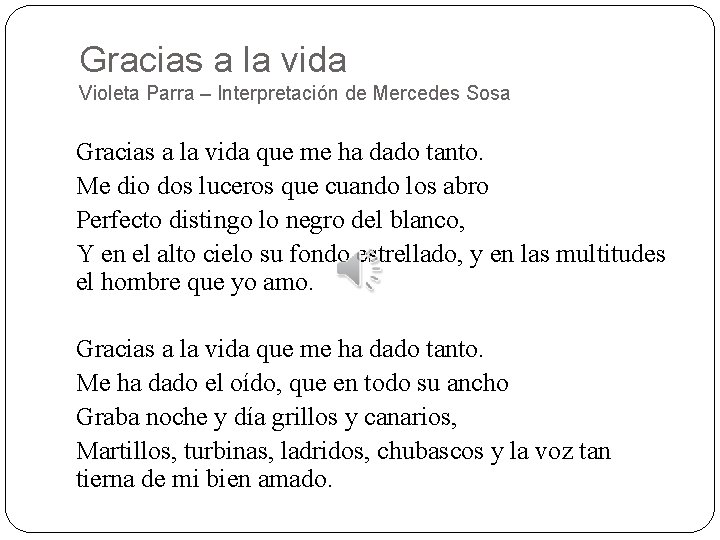 Gracias a la vida Violeta Parra – Interpretación de Mercedes Sosa Gracias a la