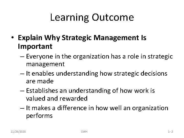 Learning Outcome • Explain Why Strategic Management Is Important – Everyone in the organization