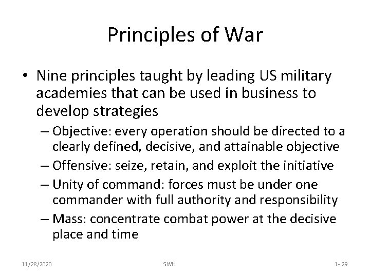 Principles of War • Nine principles taught by leading US military academies that can