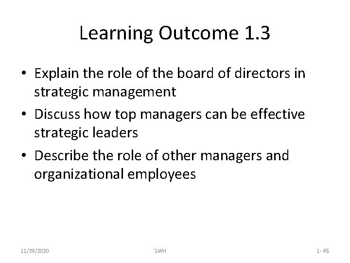 Learning Outcome 1. 3 • Explain the role of the board of directors in
