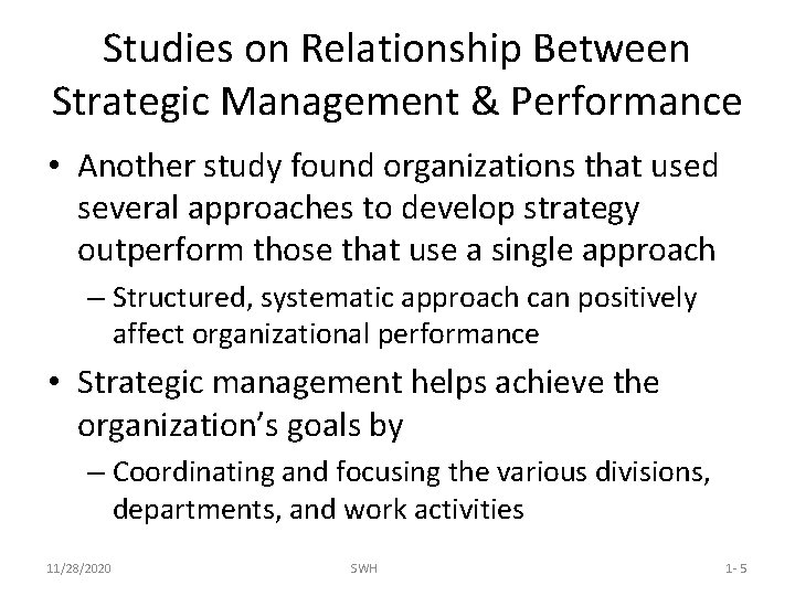 Studies on Relationship Between Strategic Management & Performance • Another study found organizations that