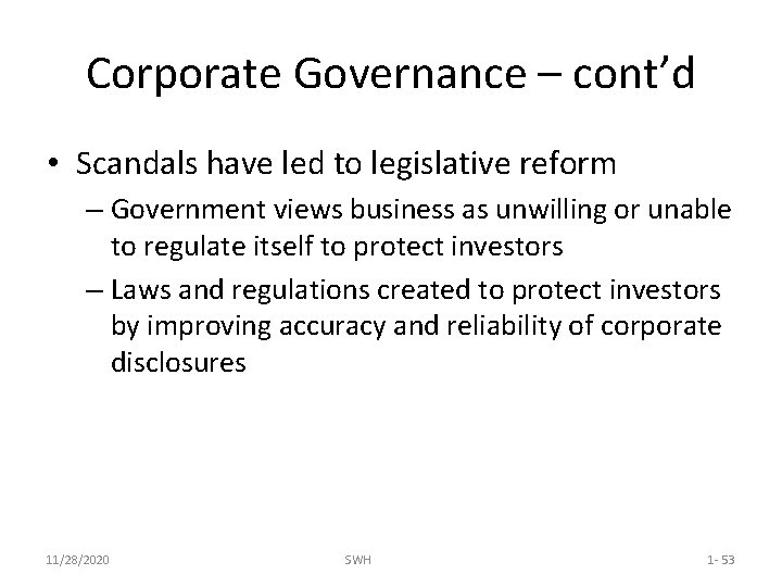 Corporate Governance – cont’d • Scandals have led to legislative reform – Government views