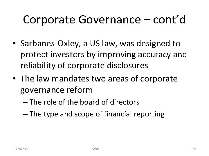 Corporate Governance – cont’d • Sarbanes-Oxley, a US law, was designed to protect investors