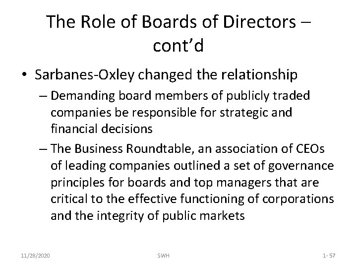 The Role of Boards of Directors – cont’d • Sarbanes-Oxley changed the relationship –