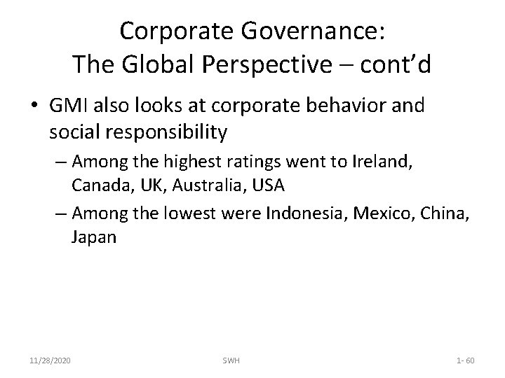 Corporate Governance: The Global Perspective – cont’d • GMI also looks at corporate behavior