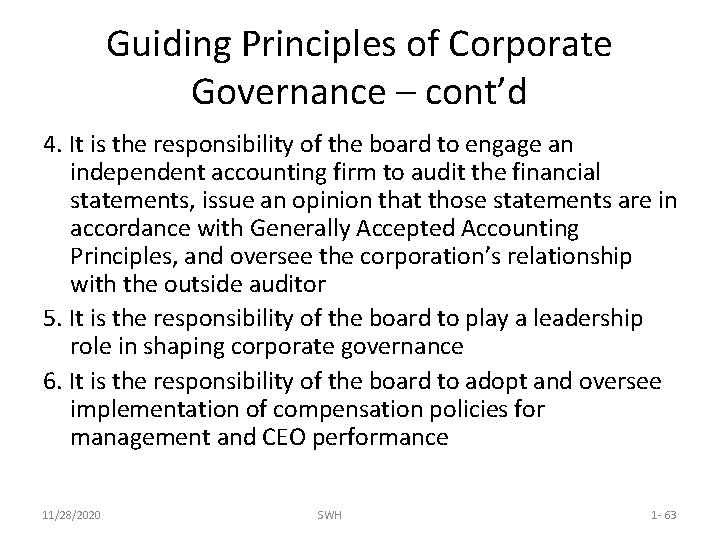 Guiding Principles of Corporate Governance – cont’d 4. It is the responsibility of the