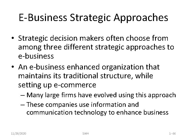 E-Business Strategic Approaches • Strategic decision makers often choose from among three different strategic