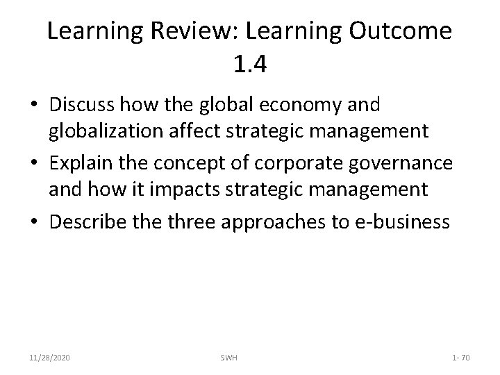Learning Review: Learning Outcome 1. 4 • Discuss how the global economy and globalization