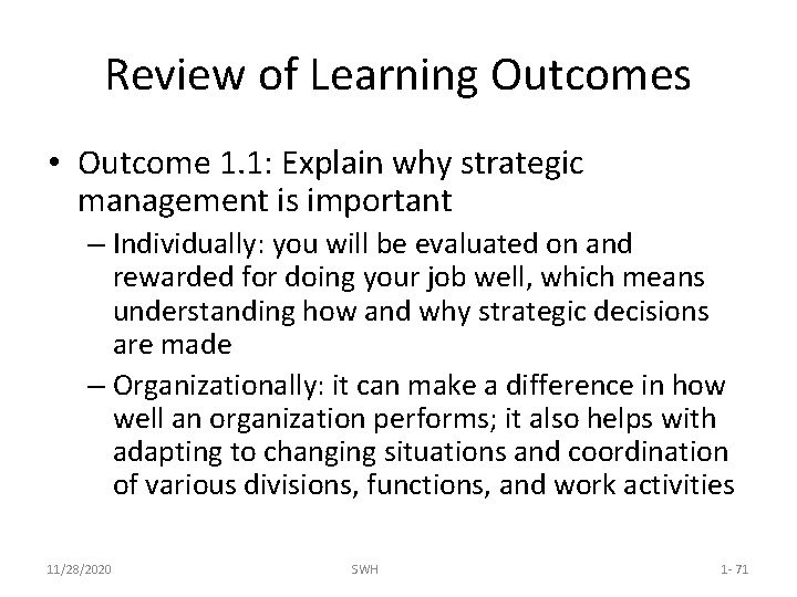 Review of Learning Outcomes • Outcome 1. 1: Explain why strategic management is important
