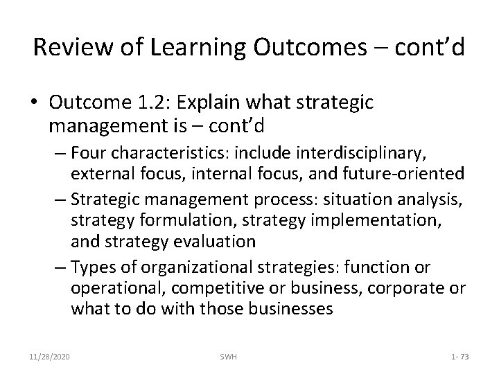 Review of Learning Outcomes – cont’d • Outcome 1. 2: Explain what strategic management