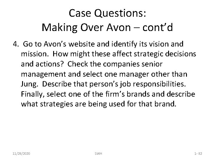Case Questions: Making Over Avon – cont’d 4. Go to Avon’s website and identify