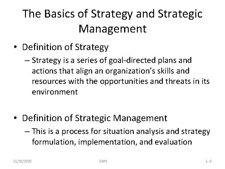 The Basics of Strategy and Strategic Management • Definition of Strategy – Strategy is