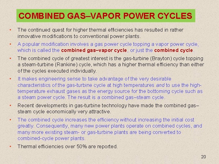 COMBINED GAS–VAPOR POWER CYCLES • The continued quest for higher thermal efficiencies has resulted