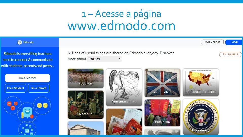 1 – Acesse a página www. edmodo. com 