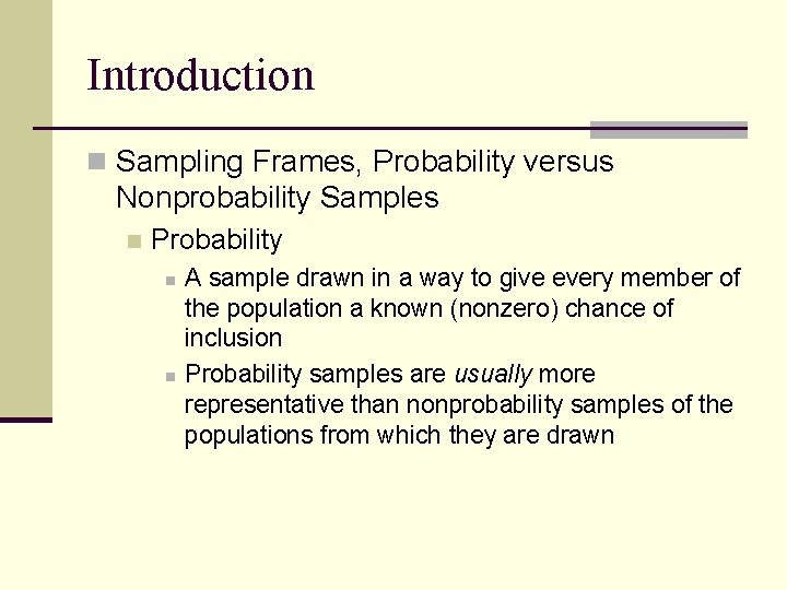 Introduction n Sampling Frames, Probability versus Nonprobability Samples n Probability n n A sample