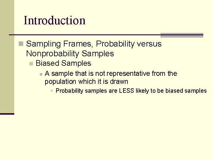 Introduction n Sampling Frames, Probability versus Nonprobability Samples n Biased Samples n A sample