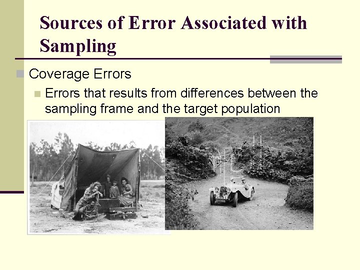 Sources of Error Associated with Sampling n Coverage Errors n Errors that results from