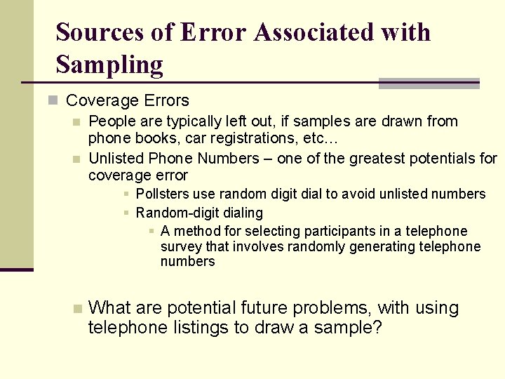 Sources of Error Associated with Sampling n Coverage Errors n People are typically left