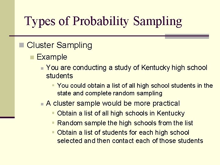 Types of Probability Sampling n Cluster Sampling n Example n You are conducting a