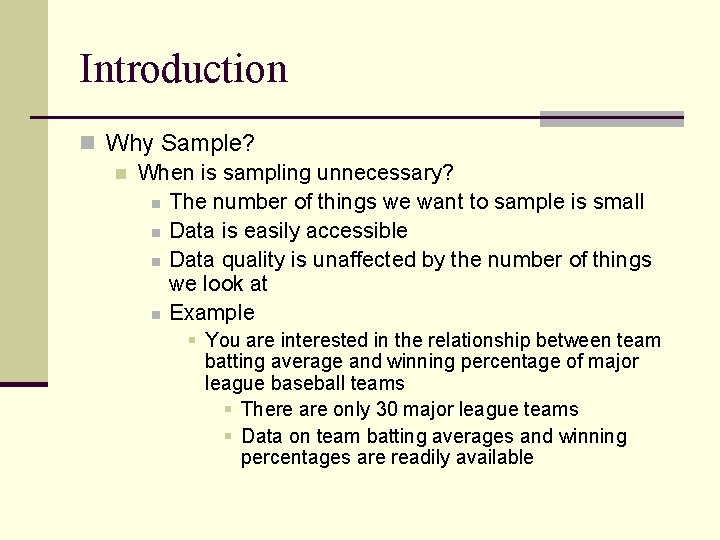 Introduction n Why Sample? n When is sampling unnecessary? n The number of things