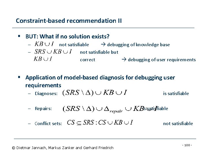 Constraint-based recommendation II § BUT: What if no solution exists? – – not satisfiable