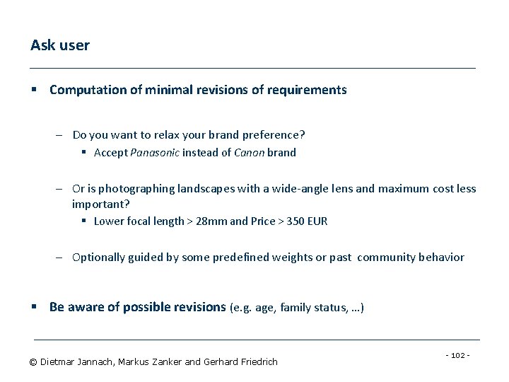 Ask user § Computation of minimal revisions of requirements – Do you want to